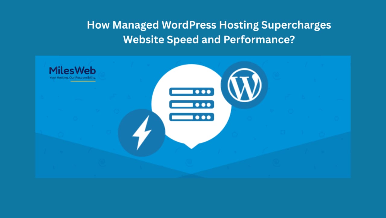 How Managed WordPress Hosting Supercharges Website Speed and Performance?